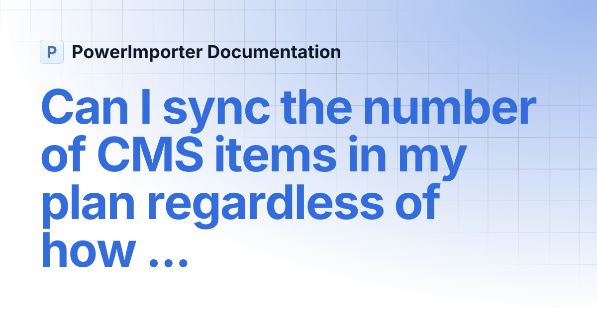 Can I sync the number of CMS items in my plan regardless of how many ...