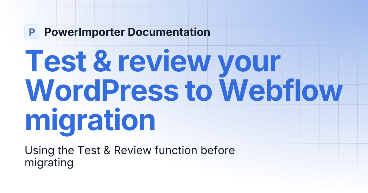 Test & review your WordPress to Webflow migration | PowerImporter ...